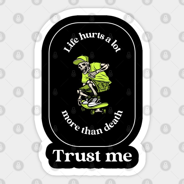 Life hurts Sticker by The Patron